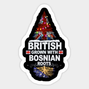 British Grown With Bosnian Roots - Gift for Bosnian Herzegovinian With Roots From Bosnia And Herzegovina Sticker